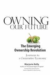 9781605093109-1605093106-Owning Our Future: The Emerging Ownership Revolution