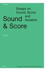 9789058679765-9058679764-Sound and Score: Essays on Sound, Score, and Notation (Orpheus Institute Series)
