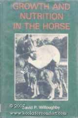9780498014277-0498014274-Growth and nutrition in the horse