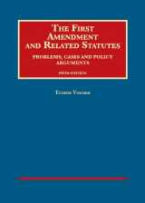 9781609304430-1609304438-The First Amendment and Related Statutes, Problems, Cases and Policy Arguments (University Casebook Series)