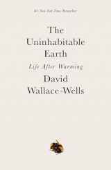 9780525576716-0525576711-The Uninhabitable Earth: Life After Warming