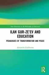 9781138962866-1138962864-Ilan Gur-Ze’ev and Education: Pedagogies of Transformation and Peace (New Directions in the Philosophy of Education)