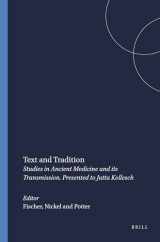 9789004110526-9004110526-Text and Tradition: Studies in Ancient Medicine and Its Transmission. Presented to Jutta Kollesch