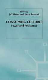 9780333747162-033374716X-Consuming Cultures: Power and Resistance (Explorations in Sociology.)