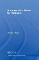 9781138486560-1138486566-A Mathematica Primer for Physicists (Textbook Series in Physical Sciences)