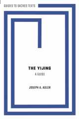 9780190072469-0190072466-The Yijing: A Guide (Guides to Sacred Texts)