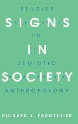 9780253327574-0253327571-Signs in Society: Studies in Semiotic Anthropology (Advances in Semiotics)