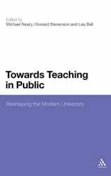 9781441124791-1441124799-Towards Teaching in Public: Reshaping the Modern University