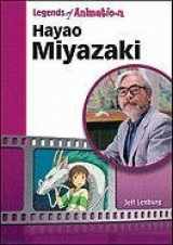 9781604138412-1604138416-Hayao Miyazaki: Japan's Premier Anime Storyteller (Legends of Animation)