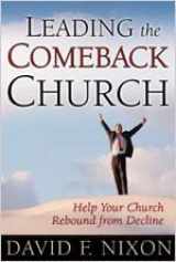 9780834121027-0834121026-Leading the Comeback Church: Help Your Church Rebound from Decline