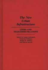 9780275935917-0275935914-The New Urban Infrastructure: Cities and Telecommunications