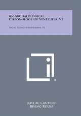 9781258614539-1258614537-An Archaeological Chronology Of Venezuela, V2: Social Science Monographs, V6