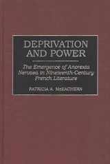 9780313305184-0313305188-Deprivation and Power: The Emergence of Anorexia Nervosa in Nineteenth-Century French Literature (Contributions in Women's Studies)