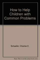 9780442245061-0442245068-How to help children with common problems