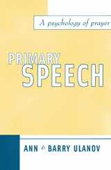 9780804211345-0804211345-Primary Speech: A Psychology of Prayer