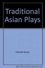 9780809007493-0809007495-Traditional Asian Plays