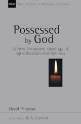 9780830826018-0830826017-Possessed by God: A New Testament theology of sanctification and holiness (Volume 1) (New Studies in Biblical Theology)