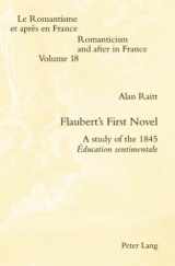 9783039119868-3039119869-Flaubert’s First Novel: A study of the 1845 Éducation sentimentale (Romanticism and after in France / Le Romantisme et après en France)