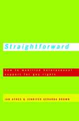 9780691121345-0691121346-Straightforward: How to Mobilize Heterosexual Support for Gay Rights