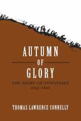 9780807127384-0807127388-Autumn of Glory: The Army of Tennessee, 1862--1865 (Jules and Frances Landry Award)