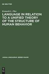 9783111272924-3111272923-Language in Relation to a Unified Theory of the Structure of Human Behavior (Janua Linguarum. Series Maior, 24)