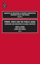 9781848551848-1848551843-Power, Voice and the Public Good: Schooling and Education in Global Societies (Advances in Education in Diverse Communities: Research, Policy and Praxis, 6)