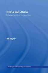 9780415397407-0415397405-China and Africa: Engagement and Compromise (Routledge Contemporary China Series)