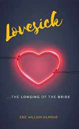 9781724785510-1724785516-Lovesick: The Longing of the Bride
