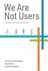9780262043366-026204336X-We Are Not Users: Dialogues, Diversity, and Design (Mit Press)