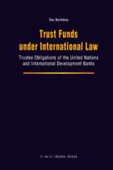 9789067043069-9067043060-Trust Funds under International Law: Trustee Obligations of the United Nations and International Development Banks