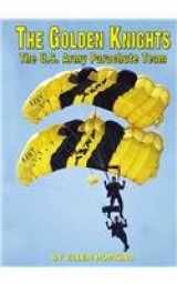 9780736807753-0736807756-The Golden Knights: The U.S. Army Parachute Team (Serving Your Country)