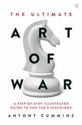 9781786782717-1786782715-The Ultimate Art of War: A Step-by-Step Illustrated Guide to Sun Tzu's Teachings (The Ultimate Series)
