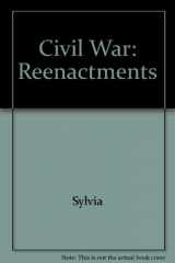 9780943522111-0943522110-Civil War: Reenactments