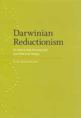 9780226727295-0226727297-Darwinian Reductionism: Or, How to Stop Worrying and Love Molecular Biology