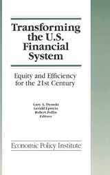 9781563242687-1563242680-Transforming the U.S. Financial System: An Equitable and Efficient Structure for the 21st Century: An Equitable and Efficient Structure for the 21st Century (Economic Policy Institute)