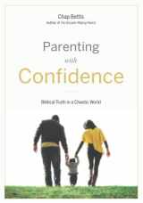 9780999041055-0999041053-Parenting with Confidence: Biblical Truth in a Chaotic World (Participant Workbook)