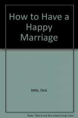 9780892743810-0892743816-How to Have a Happy Marriage
