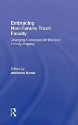 9780415891134-0415891132-Embracing Non-Tenure Track Faculty: Changing Campuses for the New Faculty Majority