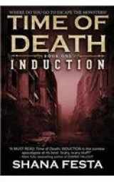 9781618682727-1618682725-Induction: A Zombie Novel (Time of Death)