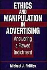 9781567200638-156720063X-Ethics and Manipulation in Advertising: Answering a Flawed Indictment