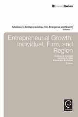 9781785600470-1785600478-Entrepreneurial Growth: Individual, Firm, and Region (Advances in Entrepreneurship, Firm Emergence and Growth, 17)