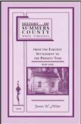 9780788406966-0788406965-History of Summers County, West Virginia from the Earliest Settlement to Present Time