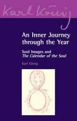 9780863157356-0863157351-An Inner Journey Through the Year: Soul Images and The Calendar of the Soul (Karl König Archive, 6)