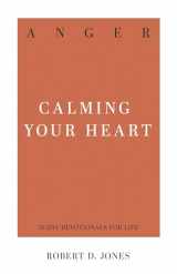 9781629954769-1629954764-Anger: Calming Your Heart