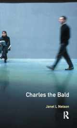 9781138157507-1138157503-Charles The Bald (The Medieval World)