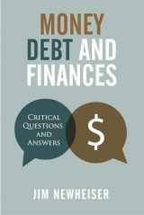 9781629954370-1629954373-Money, Debt, and Finances: Critical Questions and Answers