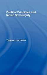 9780815340232-0815340230-Political Principles and Indian Sovereignty (Native Americans: Interdisciplinary Perspectives)