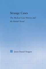 9781138868687-113886868X-Strange Cases: The Medical Case History and the British Novel (Literary Criticism and Cultural Theory)