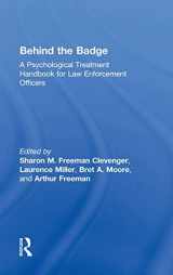 9780415892292-0415892295-Behind the Badge: A Psychological Treatment Handbook for Law Enforcement Officers