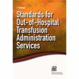 9781563959875-1563959879-Standards for Out-of-hospital Transfusion Administration Services